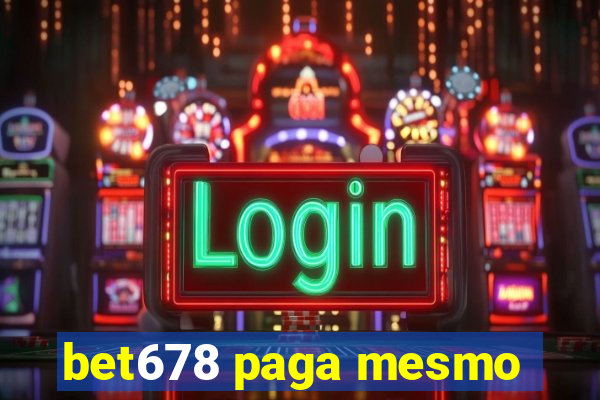 bet678 paga mesmo